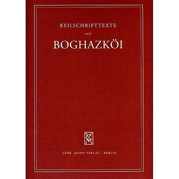 Keilschrifttexte aus Boghazköi: 65 Texte aus dem Bezirk des Grossen Tempels, XV, Marie C. Trémouille