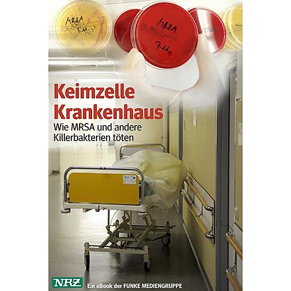 Keimzelle Krankenhaus. NRZ-Ausgabe, Klaus Brandt