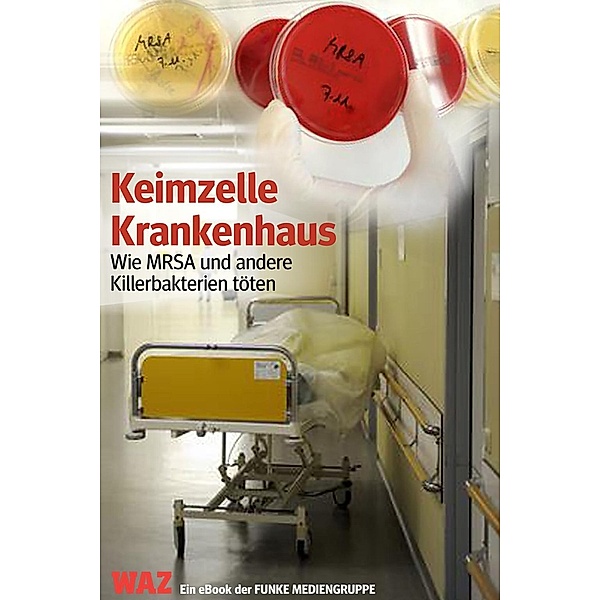Keimzelle Krankenhaus. WAZ-Ausgabe, Klaus Brandt