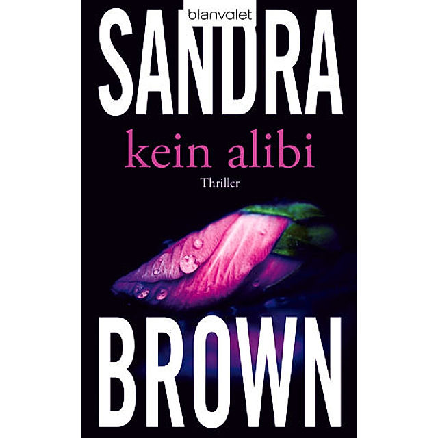 Kein Alibi Buch von Sandra Brown versandkostenfrei bestellen - Weltbild.de