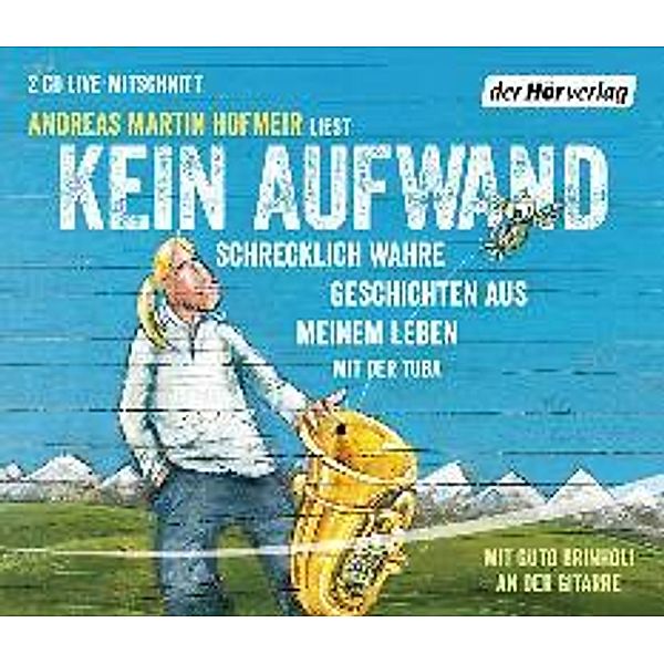 Kein Aufwand, 2 Audio-CDs, Andreas Martin Hofmeir