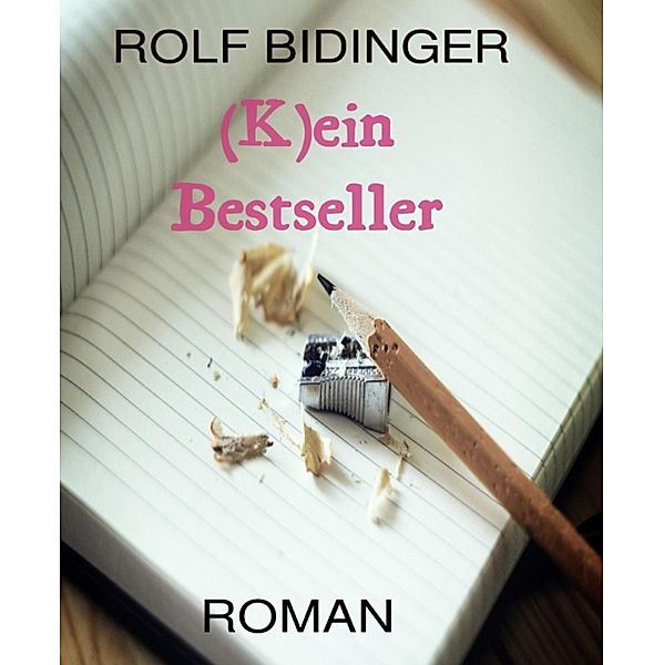 (K)ein Bestseller, Rolf Bidinger