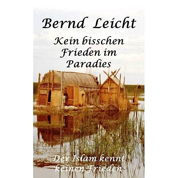 Kein bisschen Frieden im Paradies, Bernd Leicht