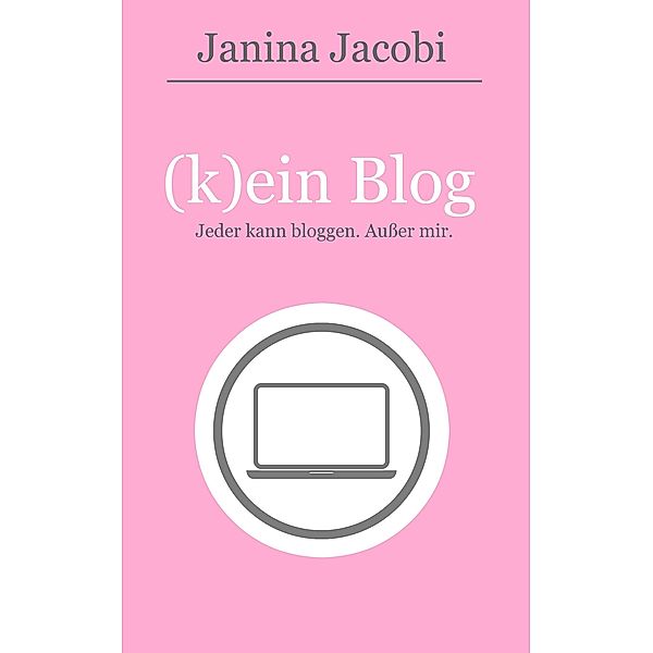 (k)ein Blog, Janina Jacobi