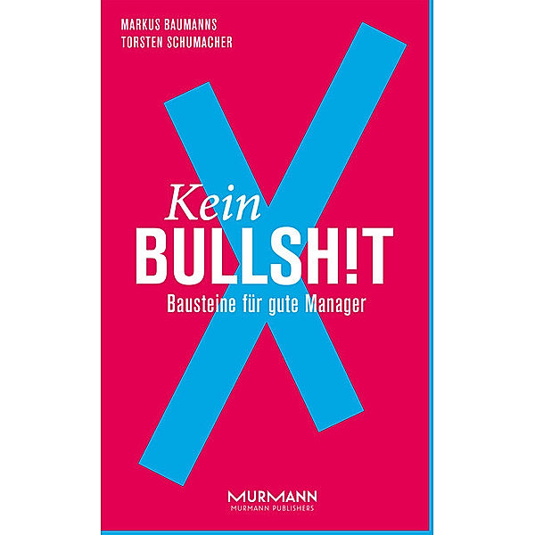 Kein BullshitX, Markus Baumanns, Torsten Schumacher