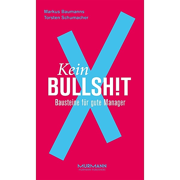 Kein BullshitX / X-Books. Bd.2, Markus Baumanns, Torsten Schumacher
