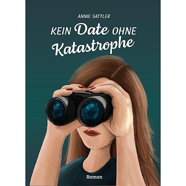 Kein Date ohne Katastrophe, Annie Sattler