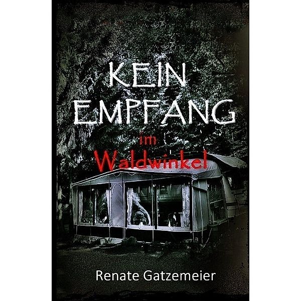 Kein Empfang im Waldwinkel, Renate Gatzemeier