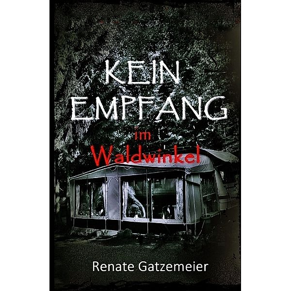 Kein Empfang im Waldwinkel, Renate Gatzemeier