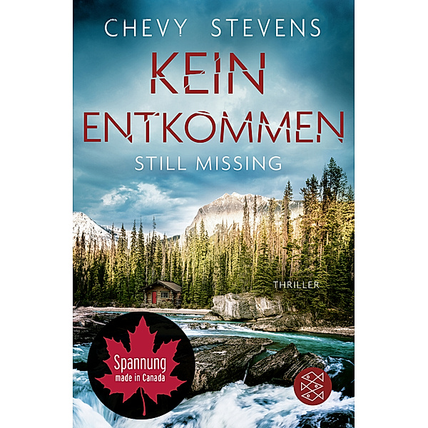 Kein Entkommen - Still Missing / Spannung made in Kanada Bd.1, Chevy Stevens
