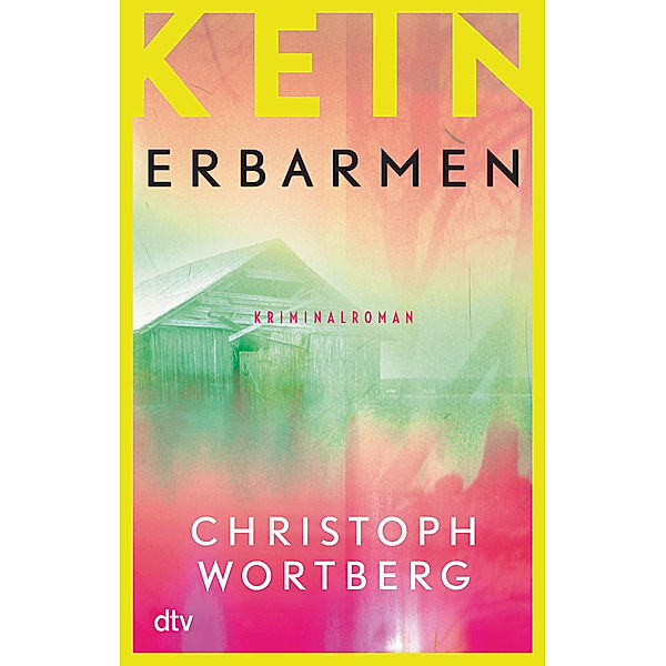 Kein Erbarmen / Katja Sand Bd.3, Christoph Wortberg