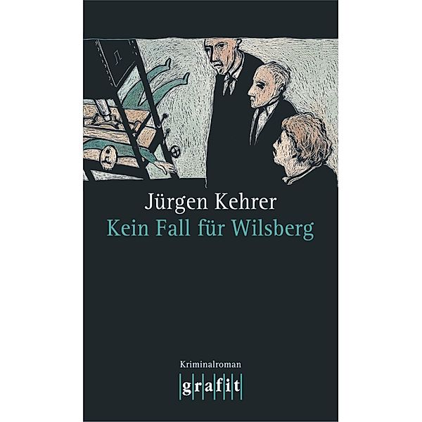 Kein Fall für Wilsberg / Wilsberg Bd.4, Jürgen Kehrer