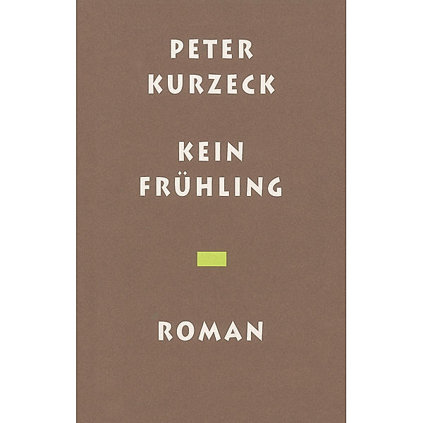 Kein Frühling, Peter Kurzeck