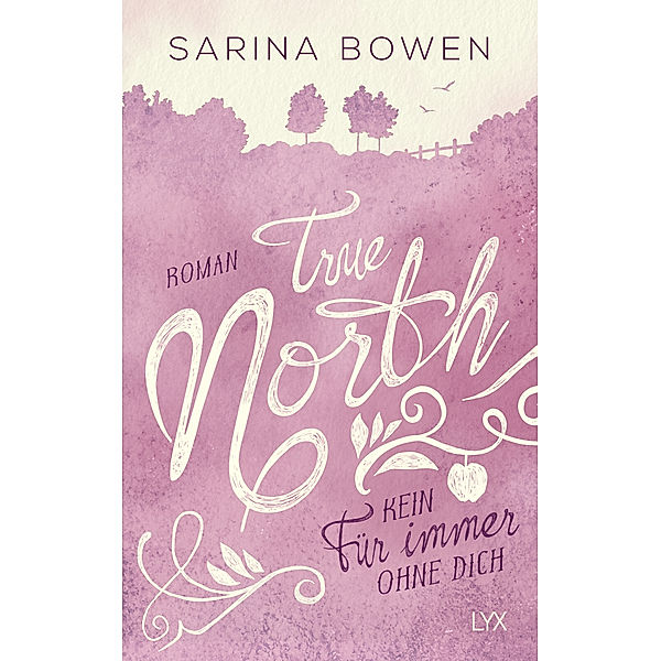 Kein Für immer ohne dich / True North Bd.4, Sarina Bowen