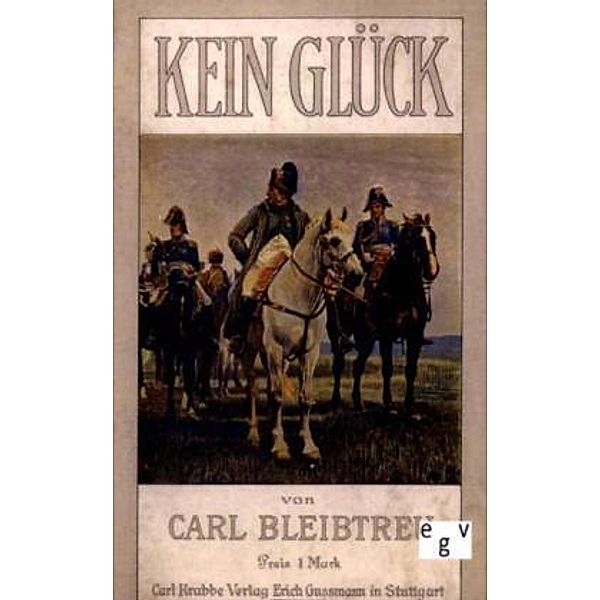 Kein Glück, Carl Bleibtreu