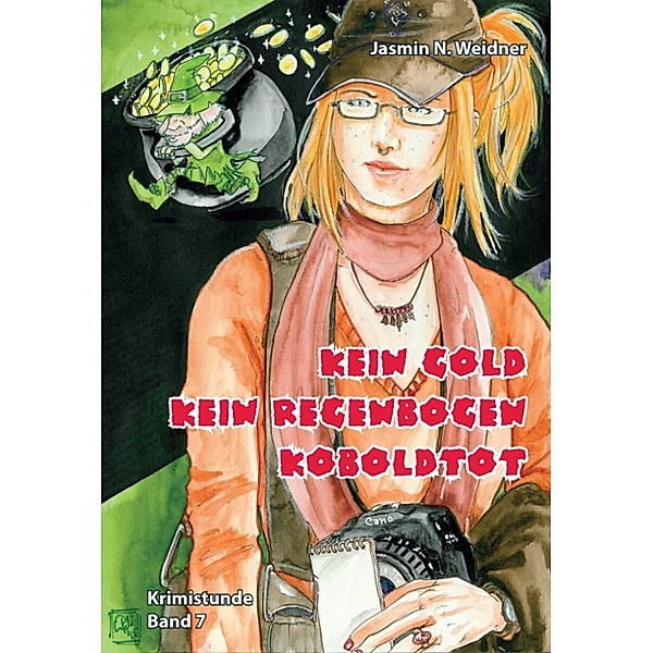 Kein Gold - Kein Regenbogen - Koboldtot: Krimistunde Band 7, Jasmin N. Weidner
