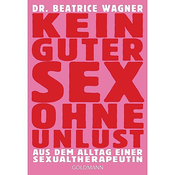 Kein guter Sex ohne Unlust, Beatrice Wagner