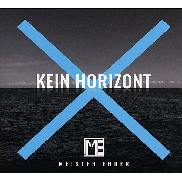 Kein Horizont, Meister Ehder