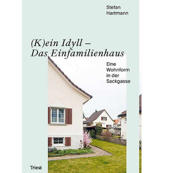 (K)ein Idyll - Das Einfamilienhaus, Stefan Hartmann