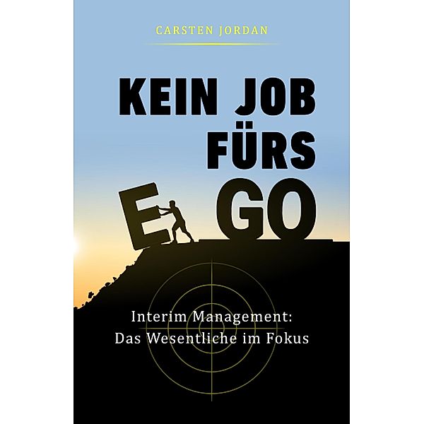 KEIN JOB FÜRS EGO, Carsten Jordan