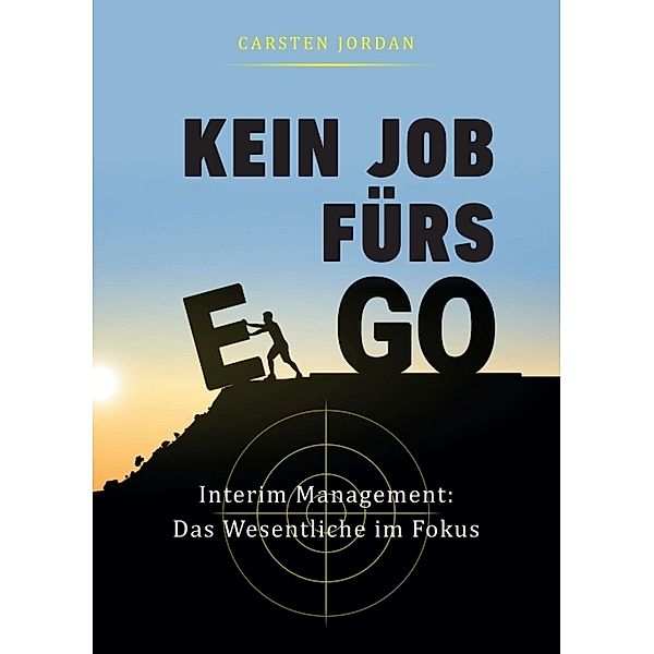 KEIN JOB FÜRS EGO, Carsten Jordan