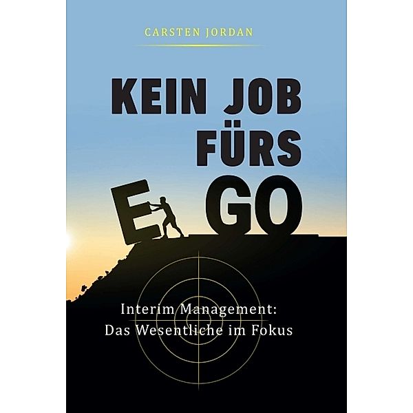 KEIN JOB FÜRS EGO, Carsten Jordan