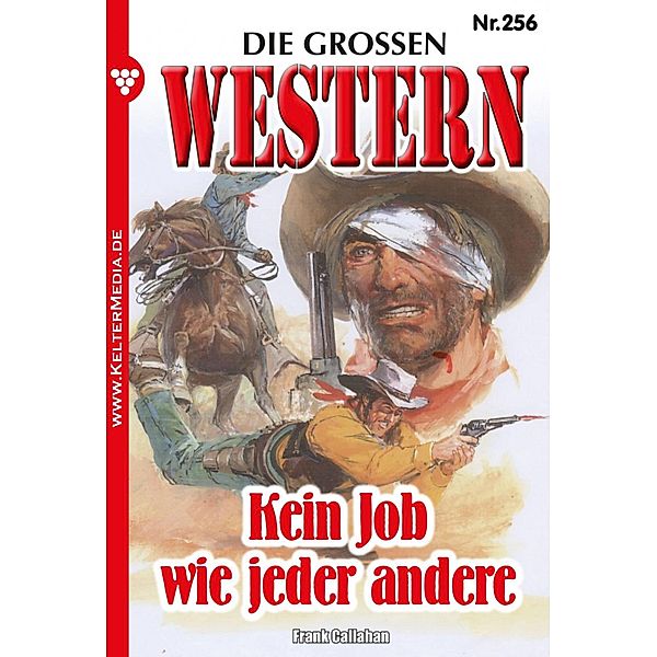 Kein Job wie jeder andere / Die großen Western Bd.256, Frank Callahan