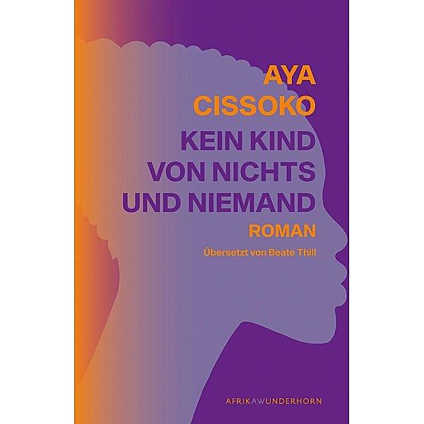 Kein Kind von Nichts und Niemand, Aya Cissoko