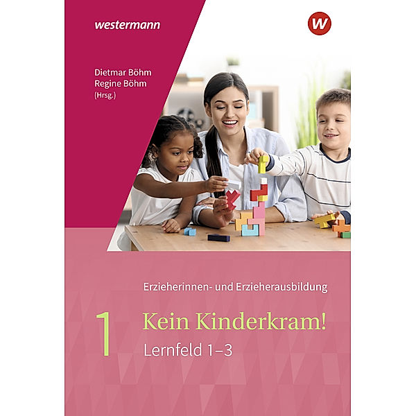 Kein Kinderkram!.Bd.1, Regine Böhm, Martin Gehlen, Bianca Ribic, Stefanie Dreissen, Michael Ott, Martina Lambertz, Lutz-W. Müller-Till, Kurt-Helmuth Eimuth, Anja Berkemeier, Volker Fischer, Dietmar Böhm