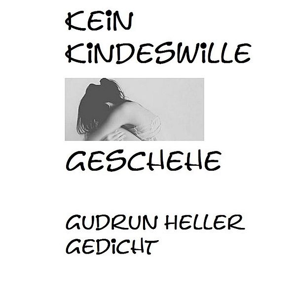 Kein Kindeswille geschehe, Gudrun Heller