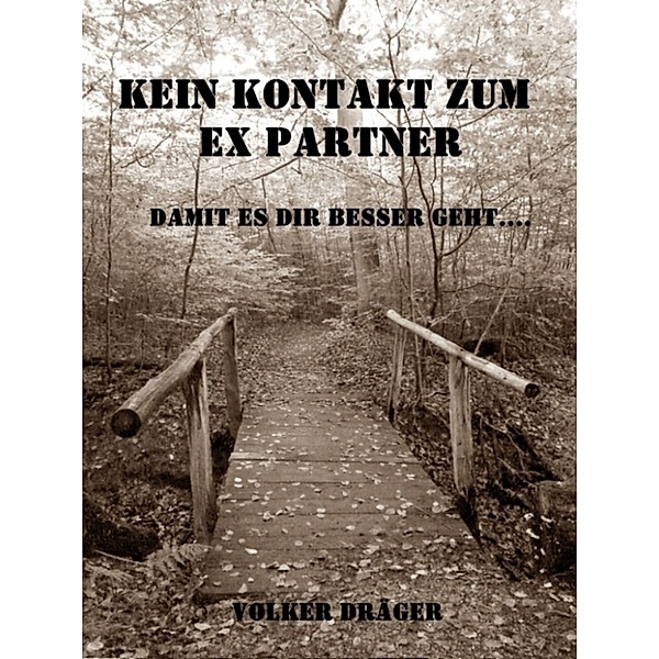 Kein Kontakt zum Ex Partner, Volker Dräger