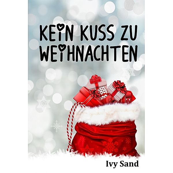 Kein Kuss zu Weihnachten, Ivy Sand