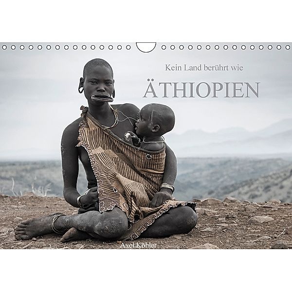 Kein Land berührt wie Äthiopien (Wandkalender 2018 DIN A4 quer), Axel Köhler
