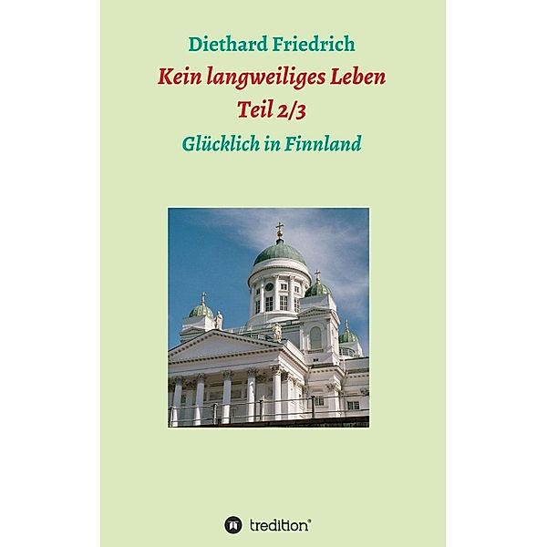 Kein langweiliges Leben 2/ 3, Diethard Friedrich