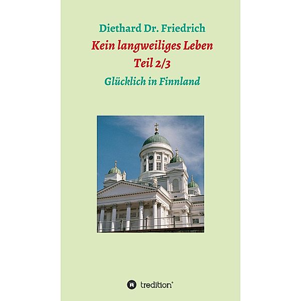 Kein langweiliges Leben 2/ 3 / Trilogie Bd.2, Diethard Friedrich