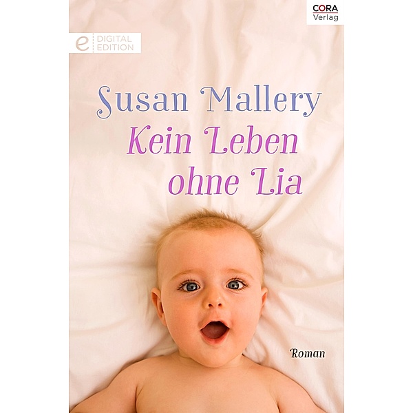 Kein Leben ohne Lia, Susan Mallery
