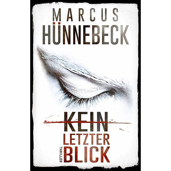 Kein letzter Blick, Marcus Hünnebeck