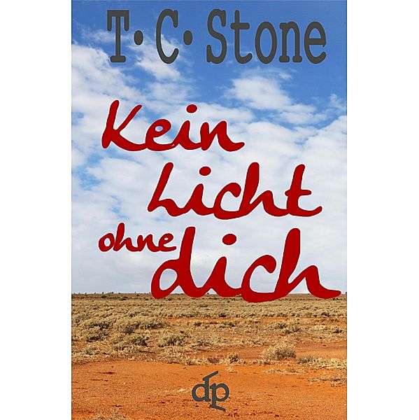 Kein Licht ohne Dich, T. C. Stone