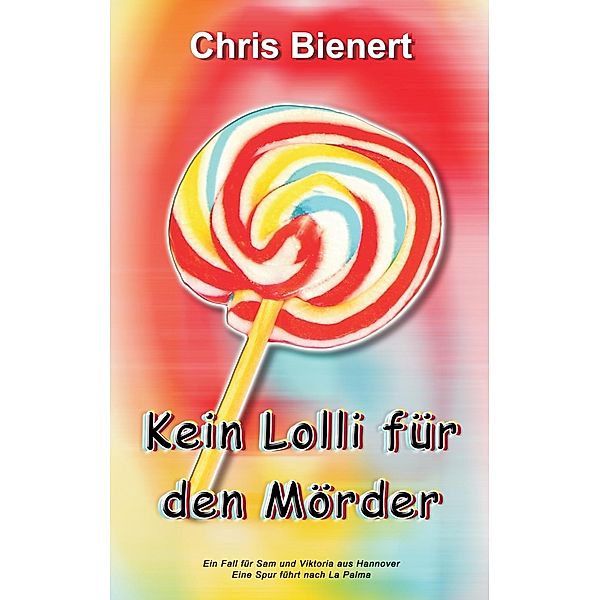 Kein Lolli für den Mörder, Chris Bienert