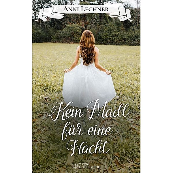 Kein Madl für eine Nacht, Anni Lechner