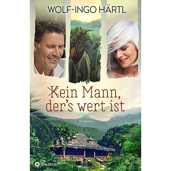 (K)ein Mann, der's wert ist, Wolf-Ingo Härtl