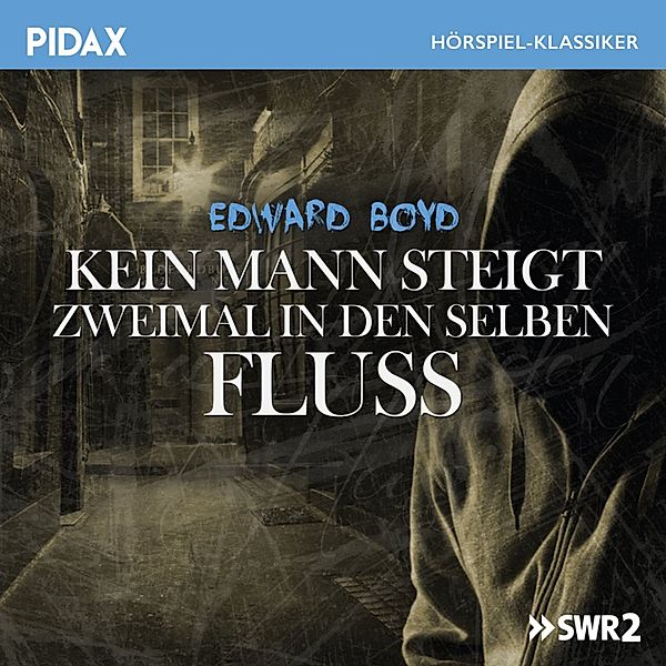 Kein Mann steigt zweimal in denselben Fluss, Edward Boyd