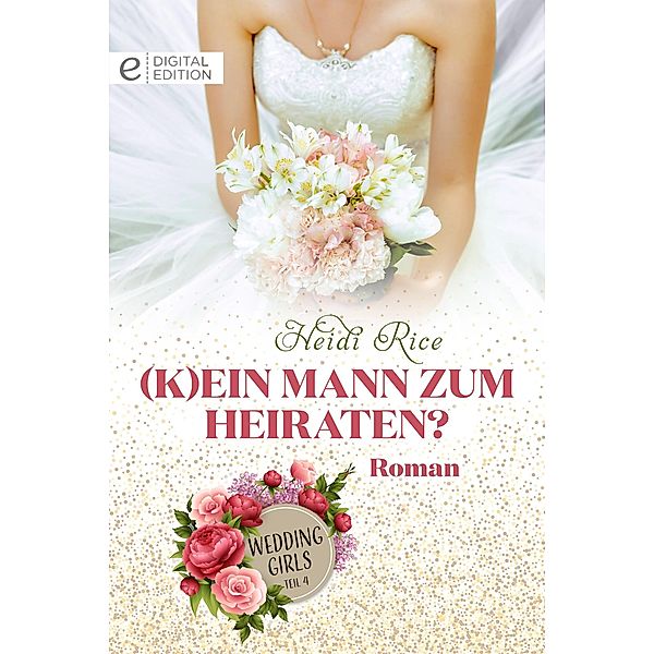 (K)ein Mann zum Heiraten?, Heidi Rice