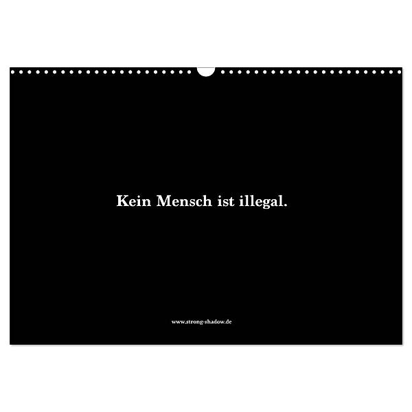 Kein Mensch ist illegal. (Wandkalender 2024 DIN A3 quer), CALVENDO Monatskalender, Strong Shadow Media GmbH