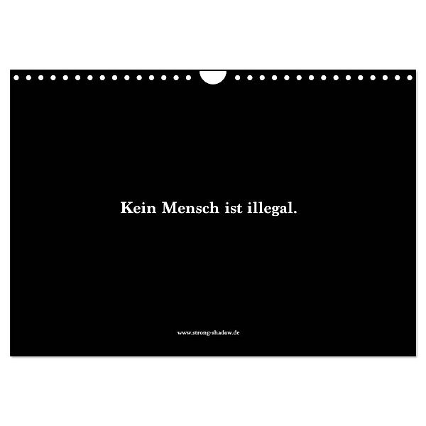 Kein Mensch ist illegal. (Wandkalender 2024 DIN A4 quer), CALVENDO Monatskalender, Strong Shadow Media GmbH