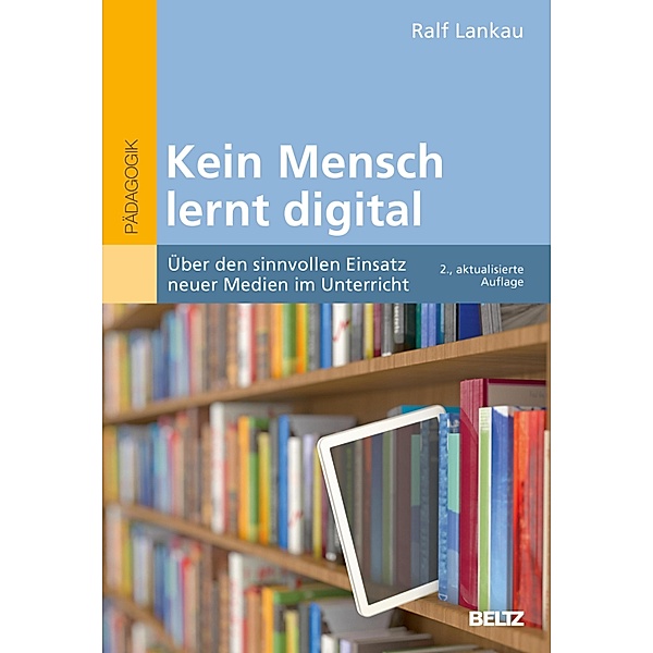 Kein Mensch lernt digital, Ralf Lankau