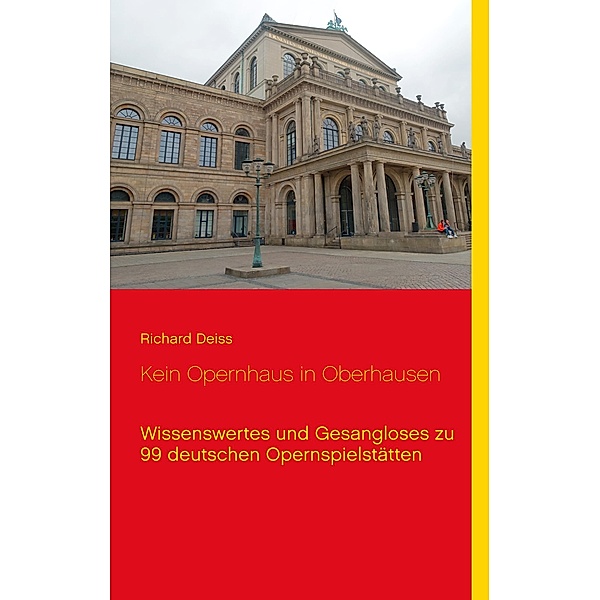 Kein Opernhaus in Oberhausen, Richard Deiss