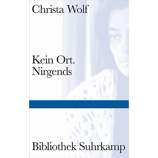 Kein Ort. Nirgends, Christa Wolf