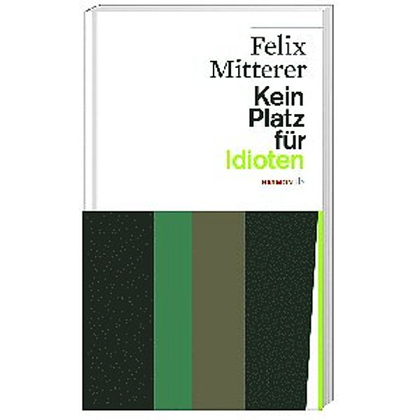 Kein Platz für Idioten, Felix Mitterer