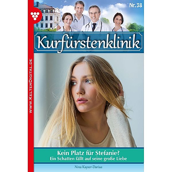 Kein Platz für Stefanie? / Kurfürstenklinik Bd.38, Nina Kayser-Darius